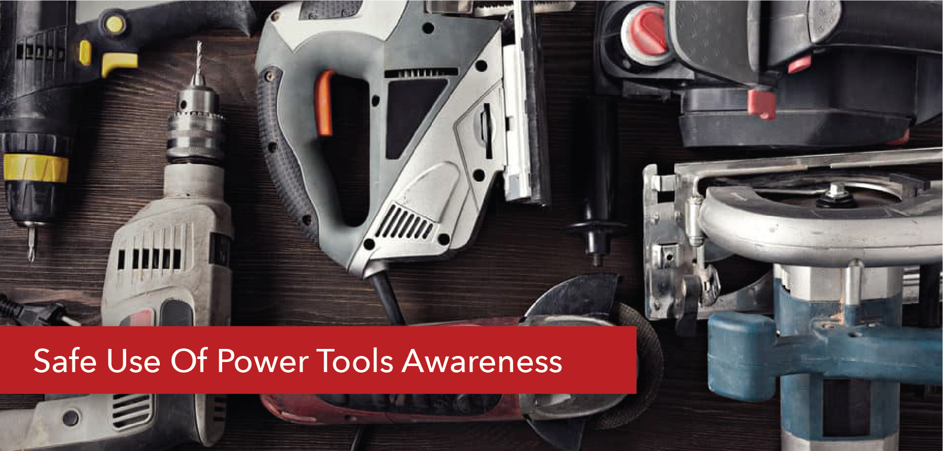 Safe Use of Power Tools Awareness
